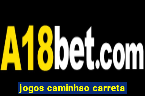 jogos caminhao carreta